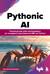 Pythonic AI: руководство для начинающих по созданию приложений искусственного интеллекта на Python