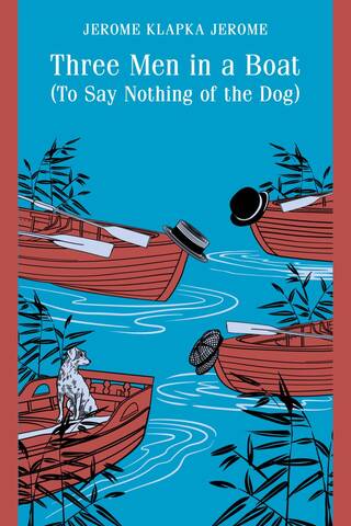 Three Men in a Boat, To Say Nothing of the Dog