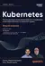 Kubernetes. Полное руководство по развертыванию и управлению Kubernetes в облачных и локальных средах