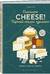 Сырный атлас гурмана. Скажите «CHEESE!»