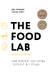 The Food Lab. Лаборатория еды