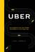UBER. Инсайдерская история мирового господства