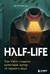 Half-Life. Как Valve создала культовый шутер от первого лица