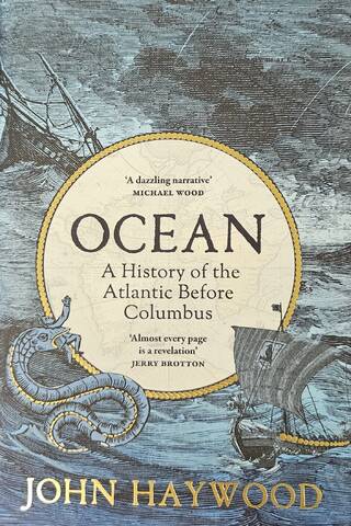 Ocean. A History of the Atlantic Before Columbus