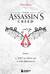 Секреты Assassin's Creed. Книга 1. С 2007 по 2014 год: взлет франшизы