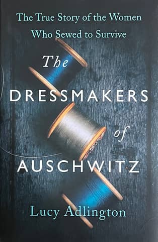 The Dressmakers of Auschwitz