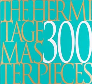 The Hermitage 300 masterpieces