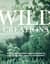 Wild Creations. Вдохновляющие идеи и проекты по созданию дикого интерьера