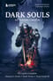 Dark Souls: за гранью  смерти. Книга 1. История создания Demon's Souls, Dark Souls, Dark Souls II