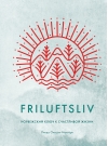 Friluftsliv:  Норвежский ключ к счастливой жизни