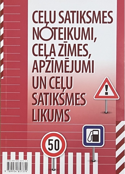 Ceļu satiksmes noteikumi, ceļa zīmes, apzīmējumi un ceļu satiksmes likums