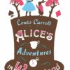 Alice's  Adventures in Wonderland and Through the Looking-Glass
