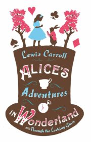 Alice's  Adventures in Wonderland and Through the Looking-Glass